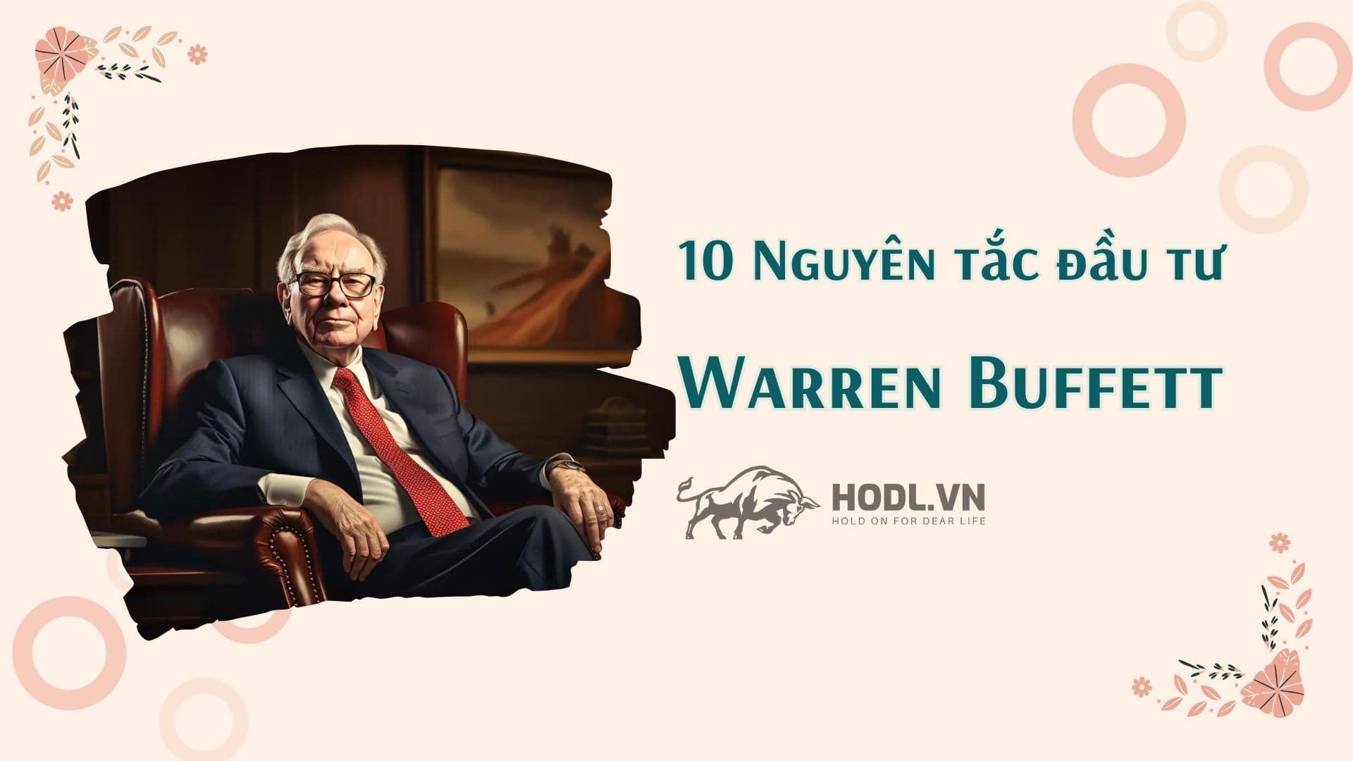 10 Nguyên tắc đầu tư của Warren Buffett