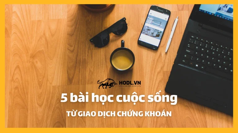 5 bài học cuộc sống từ giao dịch chứng khoán