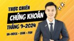 Thực chiến Chứng khoán Tháng 9-2024: Kinh tế Vĩ Mô sau bão lũ, VNINDEX, VHM, PAN, HPG, SAB