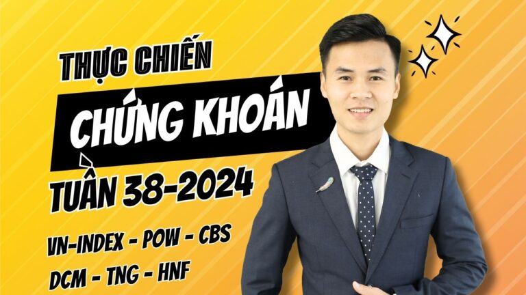 Thực chiến chứng khoán Việt Nam tuần 38-2024