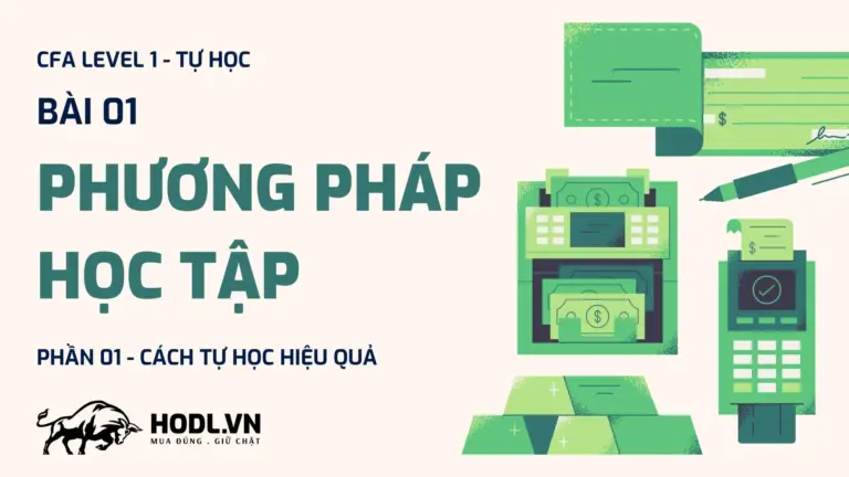 Bài 01 - Cách học CFA Level 1 nhanh, hiệu quả cho người mới